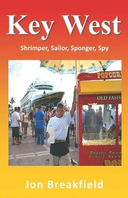 Key West: Krevetár, námorník, špion, špión - Key West: Shrimper, Sailor, Sponger, Spy