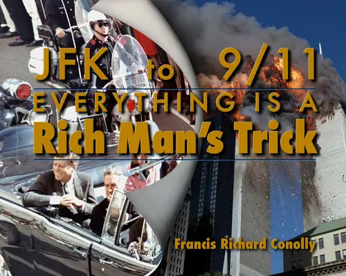JFK až 911 Všetko je trik bohatého človeka - JFK to 911 Everything Is a Rich Man's Trick