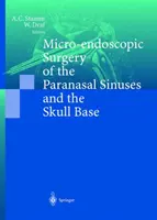 Mikroendoskopická chirurgia prínosových dutín a lebečnej bázy - Micro-Endoscopic Surgery of the Paranasal Sinuses and the Skull Base
