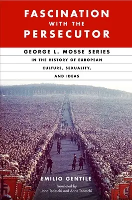 Fascinácia prenasledovateľom: Mosse a katastrofa moderného človeka - Fascination with the Persecutor: George L. Mosse and the Catastrophe of Modern Man