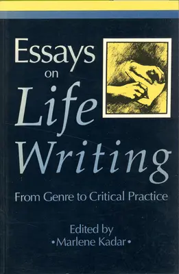 Eseje o životnom písaní: Od žánru ku kritickej praxi (revidované) - Essays on Life Writing: From Genre to Critical Practice (Revised)