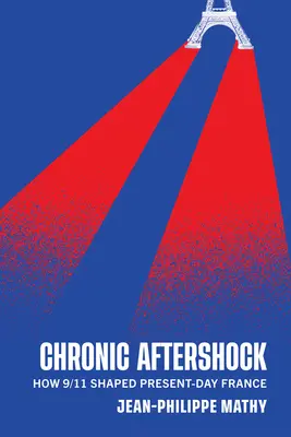 Chronický následný šok: Ako 11. september formoval súčasné Francúzsko - Chronic Aftershock: How 9/11 Shaped Present-Day France