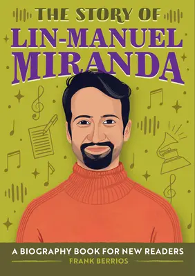 Príbeh Lin-Manuela Mirandu: Životopisná kniha pre nových čitateľov - The Story of Lin-Manuel Miranda: A Biography Book for New Readers