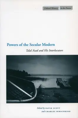 Moc sekulárnej moderny: Talal Asad a jeho partneri - Powers of the Secular Modern: Talal Asad and His Interlocutors