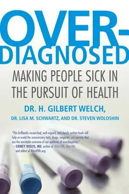 Nadmerná diagnóza: Ľudia ochoreli v honbe za zdravím - Overdiagnosed: Making People Sick in the Pursuit of Health