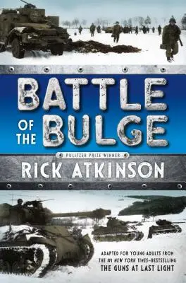 Bitka v tyle [adaptácia pre mladých čitateľov] - Battle of the Bulge [The Young Readers Adaptation]