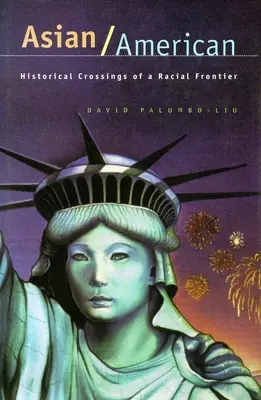 Ázia/Amerika: Historické prekročenie rasovej hranice - Asian/American: Historical Crossings of a Racial Frontier