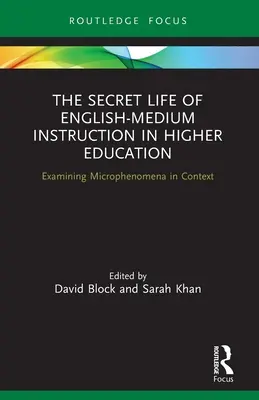 The Secret Life of English-Medium Instruction in Higher Education (Tajný život výučby v anglickom jazyku na vysokých školách): Preskúmanie mikrofenoménov v kontexte - The Secret Life of English-Medium Instruction in Higher Education: Examining Microphenomena in Context