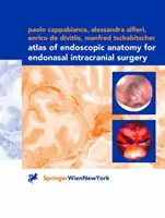 Atlas endoskopickej anatómie pre endonazálnu intrakraniálnu chirurgiu - Atlas of Endoscopic Anatomy for Endonasal Intracranial Surgery