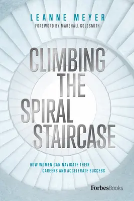 Stúpanie po točitých schodoch: Ako sa ženy môžu orientovať v kariére a urýchliť svoj úspech - Climbing the Spiral Staircase: How Women Can Navigate Their Careers and Accelerate Success