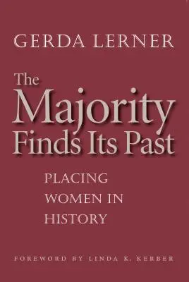 Majorita nachádza svoju minulosť: Umiestnenie žien v dejinách - The Majority Finds Its Past: Placing Women in History