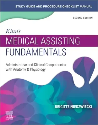 Študijná príručka k učebnici Kinn's Medical Assisting Fundamentals: Administratívne a klinické kompetencie s anatómiou a fyziológiou - Study Guide for Kinn's Medical Assisting Fundamentals: Administrative and Clinical Competencies with Anatomy & Physiology