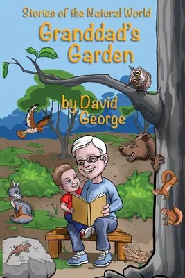 Dedova záhrada: Príbehy zo sveta prírody - Granddad's Garden: Stories of the Natural World