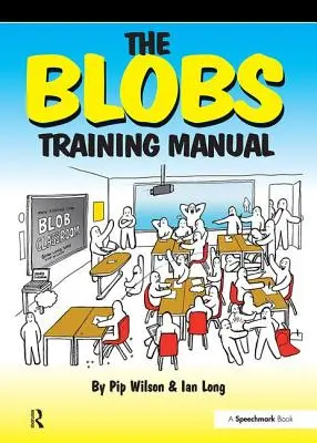 Tréningová príručka Blobs: Praktická tréningová príručka Speechmark - The Blobs Training Manual: A Speechmark Practical Training Manual