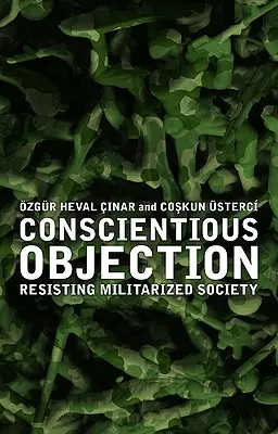 Svedomitá výhrada: Odpor voči militarizovanej spoločnosti - Conscientious Objection: Resisting Militarized Society