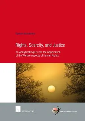 Práva, nedostatok a spravodlivosť, 65: analytické skúmanie rozhodovania o sociálnych aspektoch ľudských práv - Rights, Scarcity, and Justice, 65: An Analytical Inquiry Into the Adjudication of the Welfare Aspects of Human Rights