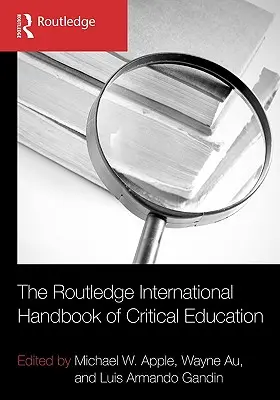 Routledge International Handbook of Critical Education (Medzinárodná príručka kritického vzdelávania) - The Routledge International Handbook of Critical Education