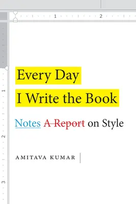 Každý deň píšem knihu: Poznámky o štýle - Every Day I Write the Book: Notes on Style
