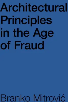 Architektonické princípy vo veku podvodu - Architectural Principles in the Age of Fraud