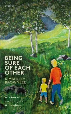 Byť si istí jeden druhým: Esej o sociálnych právach a slobodách - Being Sure of Each Other: An Essay on Social Rights and Freedoms