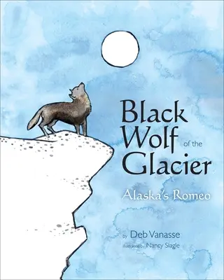 Čierny vlk z ľadovca: Rómeo z Aljašky - Black Wolf of the Glacier: Alaska's Romeo