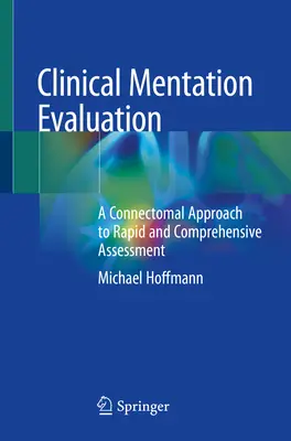 Hodnotenie klinického mentorstva: Connectomálny prístup k rýchlemu a komplexnému hodnoteniu - Clinical Mentation Evaluation: A Connectomal Approach to Rapid and Comprehensive Assessment