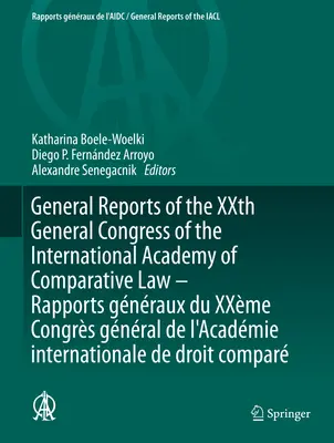 Všeobecné správy X. všeobecného kongresu Medzinárodnej akadémie porovnávacieho práva - Rapports Gnraux Du Xxme Congrs Gnral de l'Acadmi - General Reports of the Xxth General Congress of the International Academy of Comparative Law - Rapports Gnraux Du Xxme Congrs Gnral de l'Acadmi