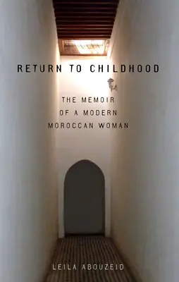 Návrat do detstva: Spomienky modernej marockej ženy - Return to Childhood: The Memoir of a Modern Moroccan Woman