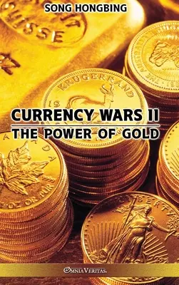 Menové vojny II: Sila zlata - Currency Wars II: The Power of Gold