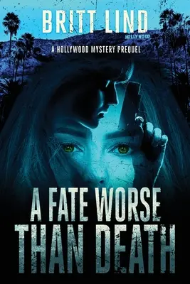 Osud horší ako smrť: A Hollywood Mystery Prequel - A Fate Worse Than Death: A Hollywood Mystery Prequel