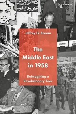 Blízky východ v roku 1958: Nový pohľad na revolučný rok - The Middle East in 1958: Reimagining a Revolutionary Year