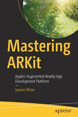Ovládanie ARKitu: Platforma spoločnosti Apple pre vývoj aplikácií s rozšírenou realitou - Mastering ARKit: Apple's Augmented Reality App Development Platform