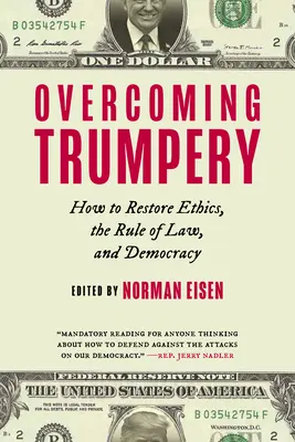 Prekonanie trumpovania: Ako obnoviť etiku, právny štát a demokraciu - Overcoming Trumpery: How to Restore Ethics, the Rule of Law, and Democracy