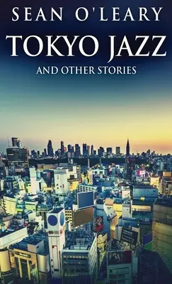 Tokyo Jazz a iné príbehy - Tokyo Jazz And Other Stories