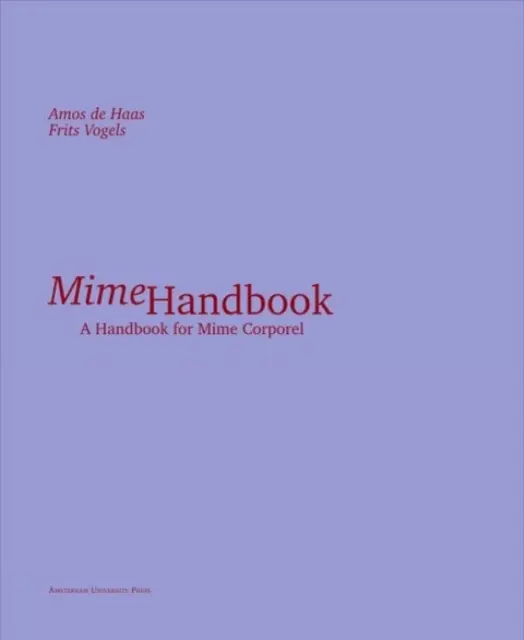 Príručka pantomímy - Príručka pre pantomimické telá - Mime Handbook - A Handbook for Mime Corporel
