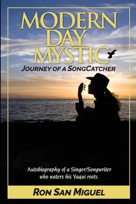 Moderný mystik: Cesta lovca piesní - Modern Day Mystic: Journey of a SongCatcher