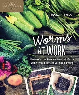 Červy v práci: Využitie úžasnej sily červov vo vermikultúre a vermikompostovaní - Worms at Work: Harnessing the Awesome Power of Worms with Vermiculture and Vermicomposting
