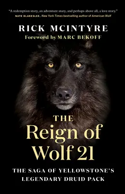 Vláda vlka 21: Sága o legendárnej yellowstonskej druidskej svorke - The Reign of Wolf 21: The Saga of Yellowstone's Legendary Druid Pack