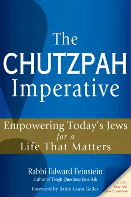 Chutzpah Imperative: Posilnenie dnešných Židov pre život, na ktorom záleží - The Chutzpah Imperative: Empowering Today's Jews for a Life That Matters