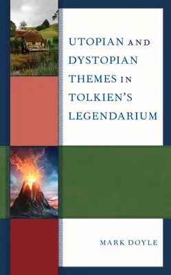 Utopické a dystopické témy v Tolkienovom Legendáriu - Utopian and Dystopian Themes in Tolkien's Legendarium