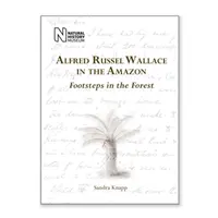 Alfred Russel Wallace v Amazónii - Stopy v pralese - Alfred Russel Wallace in the Amazon - Footsteps in the Forest