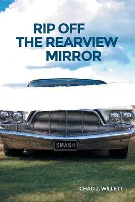 Strhnúť spätné zrkadlo - Rip Off the Rearview Mirror