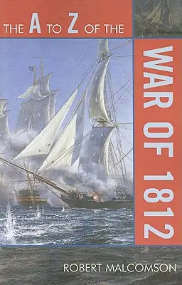 Od A po Z o vojne v roku 1812 - The A to Z of the War of 1812