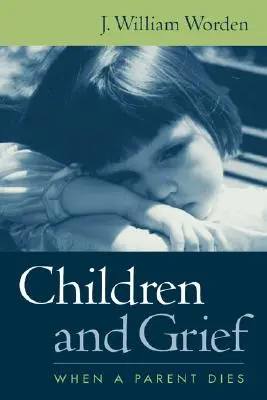 Deti a smútok: Keď zomrie rodič - Children and Grief: When a Parent Dies