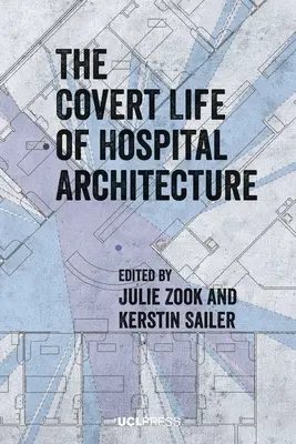 Utajený život nemocničnej architektúry - The Covert Life of Hospital Architecture