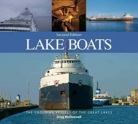 Jazerné lode: Loďky na Veľkých jazerách: Trvácne plavidlá na Veľkých jazerách - Lake Boats: The Enduring Vessels of the Great Lakes