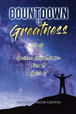 Odpočítavanie do veľkosti: Veľkosť žije v tebe Nájdi ju Zapáľ ju - Countdown To Greatness: Greatness Lives Within You Find It Ignite It