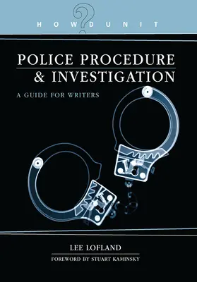 Howdunit Book of Police Procedure and Investigation (Kniha policajných postupov a vyšetrovania): Príručka pre spisovateľov - Howdunit Book of Police Procedure and Investigation: A Guide for Writers
