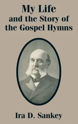Môj život a príbeh evanjelických piesní - My Life and the Story of the Gospel Hymns