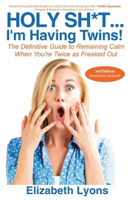 Svätý bože, budem mať dvojičky! Publikácia: Definitívny návod, ako zostať v pokoji, keď ste dvakrát tak vystrašení - Holy Sh*t...I'm Having Twins!: The Definitive Guide to Remaining Calm When You're Twice as Freaked Out